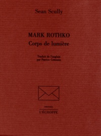 Sean Scully - Mark Rothko - Corps de lumière.