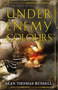 Sean Thomas Russell - Under Enemy Colours - Charles Hayden Book 1.