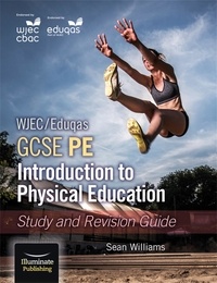 Sean Williams - WJEC/Eduqas GCSE PE: Introduction to Physical Education: Study and Revision Guide.