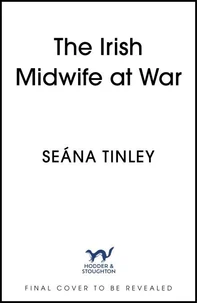 The Irish Midwife at War