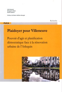 Seb Breynat et Morgane Cohen - Plaidoyer pour Villeneuve - Pouvoir d'agir et planification démocratique face à la rénovation urbaine de l'Arlequin.