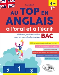 Au top en anglais à l'oral et à l'écrit 1re et Tle A2-B2
