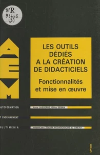 Les Outils Dedies A La Creation De Didactitiels. Fonctionnalites Et Mise En Oeuvre
