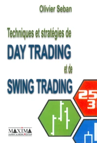 Techniques et stratégies de Day Trading et de Swing Trading