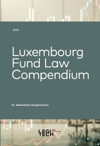 Sebastiaan Hooghiemstra - Luxembourg Fund Law Compendium.