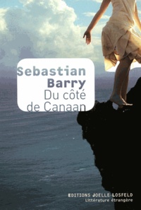 Sebastian Barry - Du côté de Canaan.