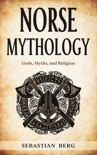  Sebastian Berg - Norse Mythology: Gods, Myths, and Religion.