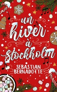 Sebastian Bernadotte - Un hiver à Stockholm.