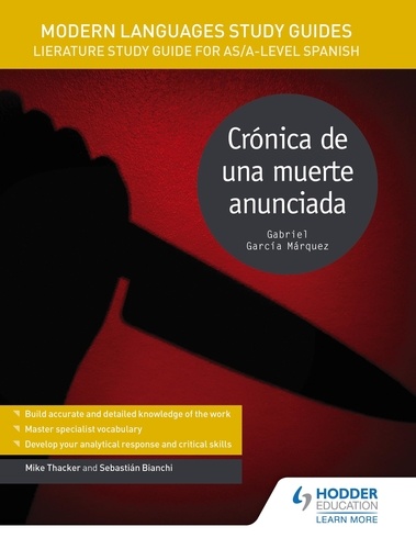 Modern Languages Study Guides: Crónica de una muerte anunciada. Literature Study Guide for AS/A-level Spanish