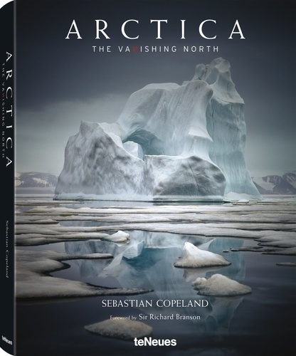 Sebastian Copeland - Arctica - The vanishing North.