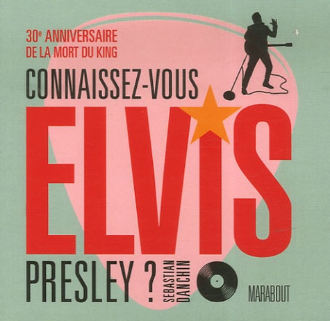 Sebastian Danchin - Connaissez-vous Elvis Presley ?.