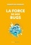 La force de nos bugs
