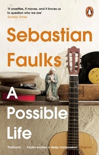 Sebastian Faulks - A Possible Life.