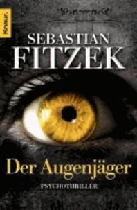 Sebastian Fitzek - Der Augenjäger.