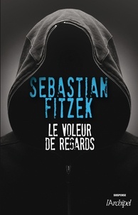 Sebastian Fitzek - Le voleur de regards.