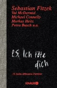P. S. Ich töte dich
