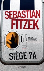 Nouvelle version Siège 7A par Sebastian Fitzek, Céline Maurice (Litterature Francaise)