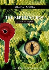  Sebastian Guerra - The reptilian boy  (English and spanish edition).