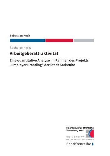 Arbeitgeberattraktivität. Eine quantitative Analyse im Rahmen des Projekts "Employer Branding" der Stadt Karlsruhe