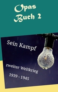 Sebastian Kühnert et Ernst Hans Schauffele - Opas Buch 2 - Sein Kampf.