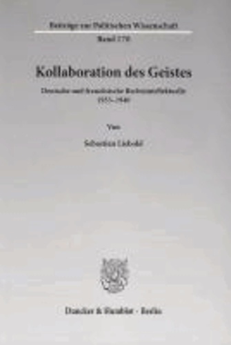 Sebastian Liebold - Kollaboration des Geistes - Deutsche und französische Rechtsintellektuelle 1933-1940.
