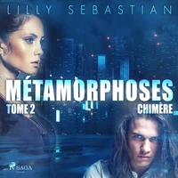 Métamorphoses - Tome 2 : Chimère