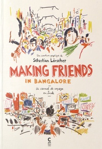 Sebastian Lörscher - Making friends in Bangalore - Un carnet de voyage en Inde.