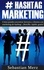 # Hashtag-Marketing. Cómo puedes encontrar lectores y clientes con marketing de hashtag  -  ¡Sencillo, rápido, gratis!