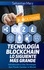 Tecnología Blockchain - Lo Siguiente Más Grande. Introducción a Una Tecnología Que Puede Cambiar el Mundo