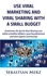 Use Viral Marketing and Viral Sharing with a Small Budget. Win new circles of customers and an own community through viral sharing of  self-made images