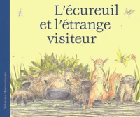 L'écureuil et l'étrange visiteur
