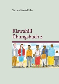 Sebastian Müller - Kiswahili Übungsbuch 2.