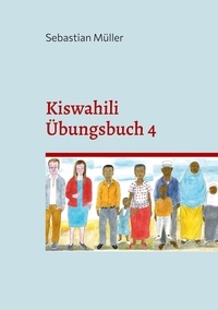 Sebastian Müller - Kiswahili Übungsbuch 4.