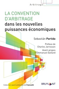 Sebastián Partida - La convention d'arbitrage dans les nouvelles puissances économiques.