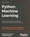 Python Machine Learning. Machine Learning and Deep Learning with Python, scikit-learn, and TensorFlow 2 3rd edition