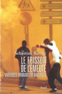 Le frisson de l'émeute