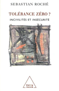 Tolerance Zero ? Incivilites Et Insecurite ?