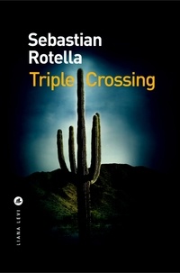 Sebastian Rotella - Triple crossing.