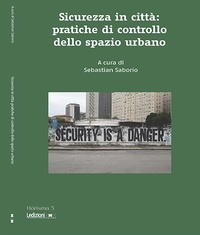 Sebastian Saborio Saborio - Sicurezza in città: pratiche di controllo all’interno dello spazio urbano.