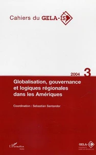 Cahiers du Gelais N°3 2004 globalisation gouvernance et logiques regionales dans les amériques
