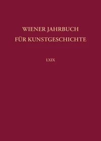 Wiener Jahrbuch für Kunstgeschichte Bd. LXIX