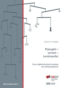 Sebastian Schwägele - Planspiel - Lernen - Lerntransfer - Eine subjektorientierte Analyse von Einflussfaktoren.