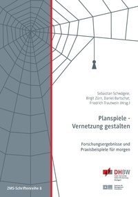 Sebastian Schwägele et Birgit Zürn - Planspiele - Vernetzung gestalten - Forschungsergebnisse und Praxisbeispiele für morgen.