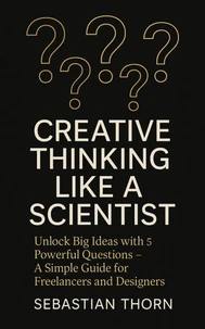 Creative Thinking Like a Scientist