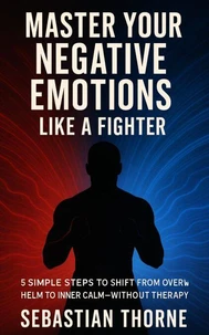 Master Your Negative Emotions Like a Fighter