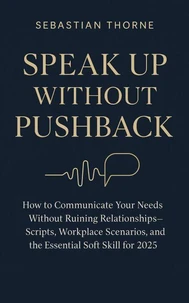 Speak Up Without Pushback