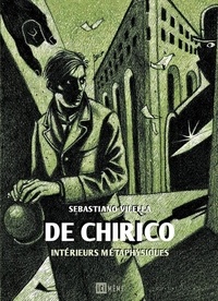 Sebastiano Vilella - De Chirico - Intérieurs métaphysiques.