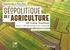 Sébastien Abis et Pierre Blanc - Géopolitique de l'agriculture - 40 fiches illustrées pour comprendre le monde.