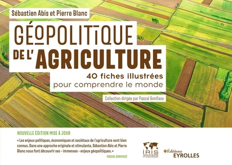 Géopolitique de l'agriculture. 40 fiches illustrées pour comprendre le monde 2e édition