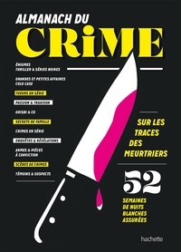Sébastien Aguilar et Frédéric Chauvaud - Almanach du crime - 52 semaines de nuits blanches assurées.